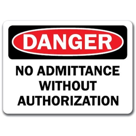 Signmission Safety Sign, 14 in Height, Plastic, No Admittance Without Authorization DS-No Admittance Without Authorization
